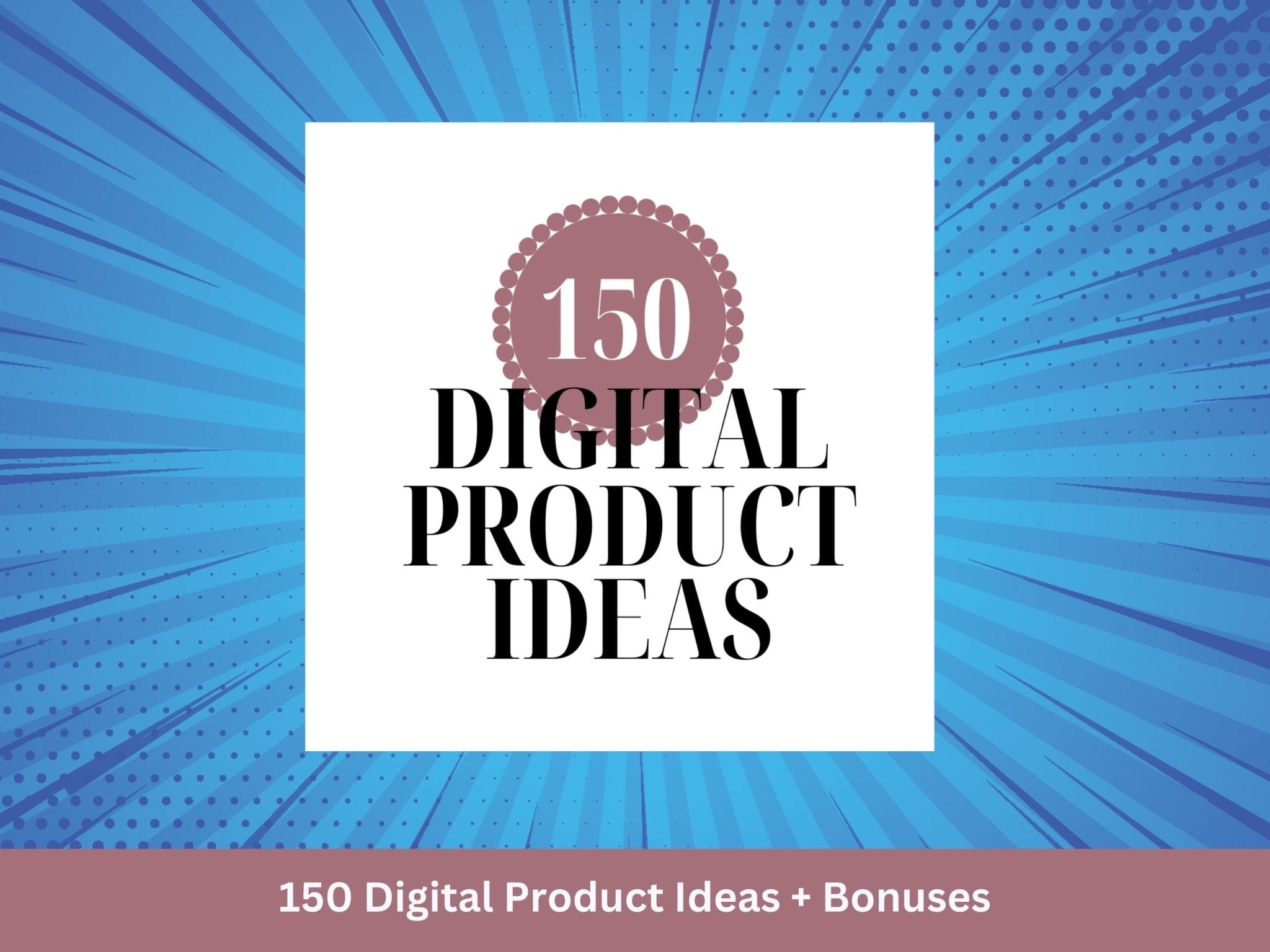 Digital Product Ideas 150